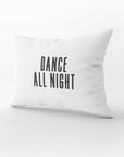 PS04- DANCE ALL NIGHT / SLEEP ALL DAY PILLOW CASES - Shawshank Clothing